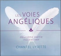 Les voies angéliques - deuxième partie