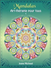 Mandalas - art-thérapie pour tous t.1