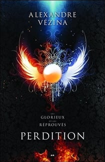 Les glorieux et les réprouvés t.1 - perdition