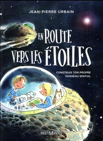 En route vers les étoiles - construis ton propre vaisseau spatial