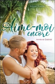 Aime-moi t.2 - annie et gabriel