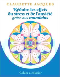 Réduire les effets du stress et de l'anxiété grâce aux mandalas : cahier à colorier