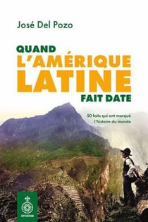 Quand l'Amérique latine fait date : 50 faits qui ont marqué l'histoire du monde