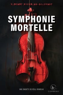 Symphonie mortelle. une enquete de real rondeau