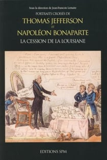Thomas Jefferson et Napoléon Bonaparte - la cession de la Louisiane