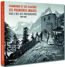 Chamonix et ses glaciers, les premières images