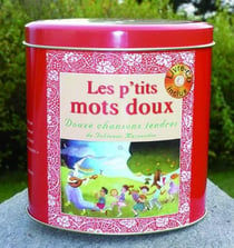 Les p'tits mots doux : CD chansons + mini-livre dans boîte métal ovale