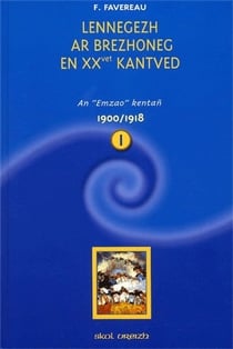 Lennegezh ar brezhoneg en XX kantved t.1 - 1900-1918