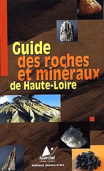 GUIDE DES ROCHES ET MINERAUX DE HAUTE-LOIRE