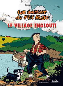 Les aventures du p'tit Hugo Tome 3 - le village englouti