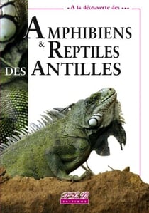 Amphibiens et reptiles des antilles