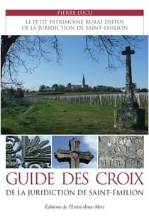 Guide des croix de la juridiction de Saint-Emilion