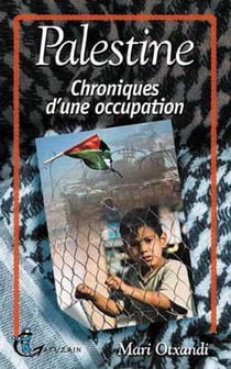 Palestine - chroniques d'une occupation