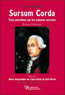Sursum corda - trois entretiens sur les sciences secretes