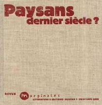Marginales propos périphériques n.1 : paysans, dernier siècle ?