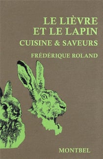 Le lièvre et le lapin - cuisine et saveurs