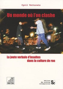 Un monde ou l'on clashe - la joute verbale d insultes dans la culture de rue