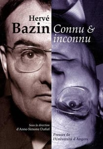 Hervé Bazin - connu et inconnu