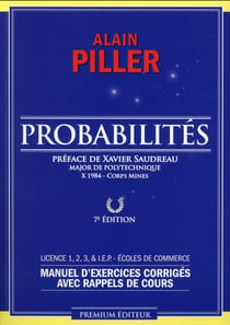 Probabilités - manuel d?exercices corrigés avec rappel de cours + interros (7e édition)