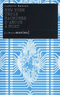 New York - trois machines d'amour à mort
