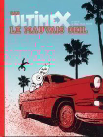 Ultimex Tome 1 : le mauvais oeil