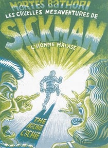 Les cruelles mésaventures de Sickman - l'homme malade