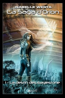 La saga d'Orion Tome 1 - le destin des Eaglestone