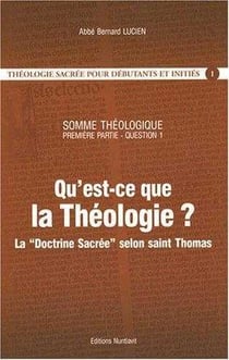 Qu'est-ce que la Théologie ? : La Doctrine Sacrée selon saint Thomas