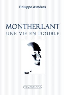Montherlant, une vie en double