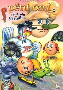 Le petit oeuf t.6 - un petit coin de parodies