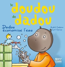 Doudou de dadou - dadou économise l'eau