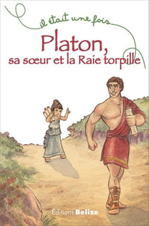 Il était une fois - platon, sa soeur et la raie torpille