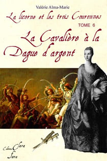 La licorne et les trois couronnes Tome 6 - la cavalière à la dague d'argent