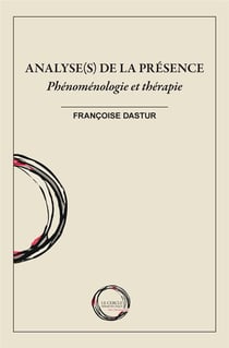 Analyse(s) de la présence : phénoménologie et thérapie