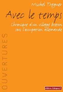 Avec le temps - chroniques d'un village breton sous l'occupation allemande