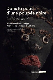 Dans la peau d'une poupée noire - biographies imaginaires des poupées de la collection Deborah Neff