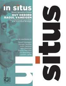In situs - théorie, spectacle et cinéma chez Guy Debord et Raoul Vaneigem