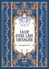 La vie d'une Lady Chevalier