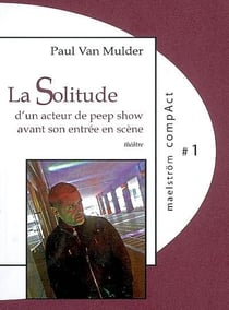 La solitude d'un acteur de peep show avant son entree en scene