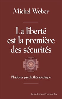 La liberté est la première des sécurités : plaidoyer psuchothérapeutique