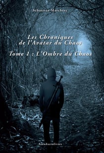 Les chroniques de l'avatar du chaos t.1 - l'ombre du chaos