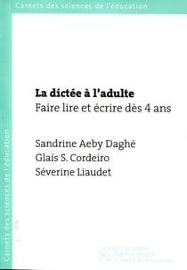 La Dictée à l'adulte: faire lire et écrire dès 4 ans