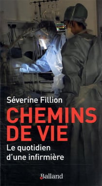Chemins de vie : le quotidien d'une infirmière