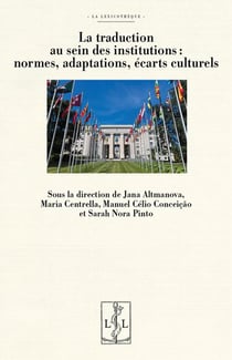 La traduction au sein des institutions : normes, adaptations, ecarts culturels