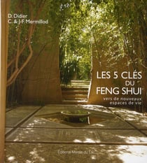 Les 5 clés du feng shui - vers de nouveaux espaces de vie