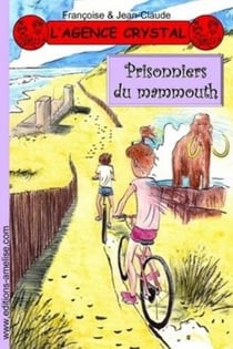 L'agence Crystal Tome 4 : prisonniers du mammouth