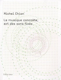 La musique concrète, art des sons fixes