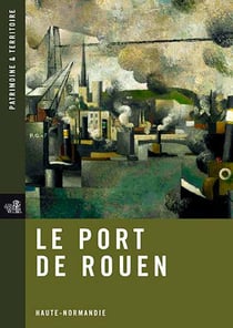 Le port de Rouen - Haute-Normandie
