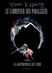 La métropole du vide t.1 - le carrefour des parallèles