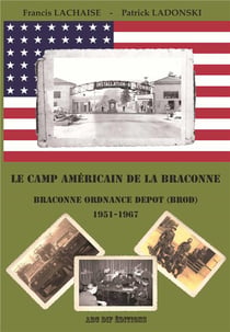 Le camp americain de la braconne - braconne ordnance depot 1951-1967